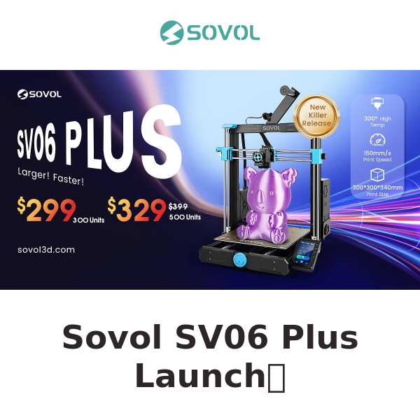 Sovol SV06 Plus Early Bird Price ONLY $299  300 Units! 24 Hours Left to Release!🤩