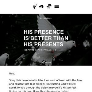 Your Weekly Devotional | His Presence Is Better Than His Presents