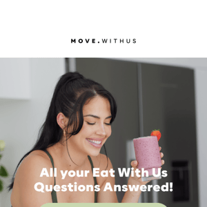 All Your Eat With Us Questions Answered 🙌🥑