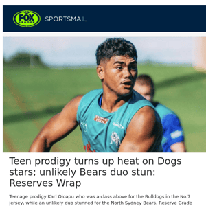 Teen prodigy turns up heat on Dogs stars; unlikely Bears duo stun: Reserves Wrap