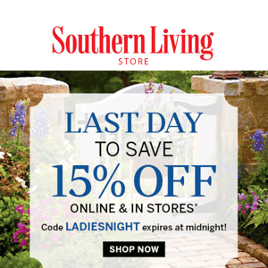 LAST DAY to save 15% off sitewide!