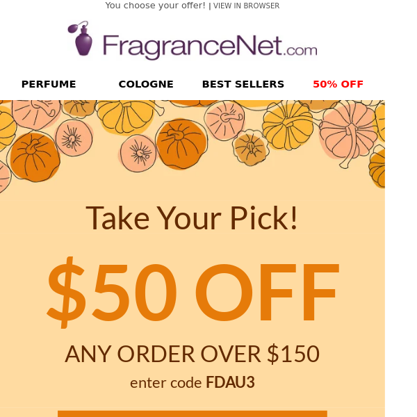 BUY MORE SAVE MORE! Up to $50* Off! - Fragrance