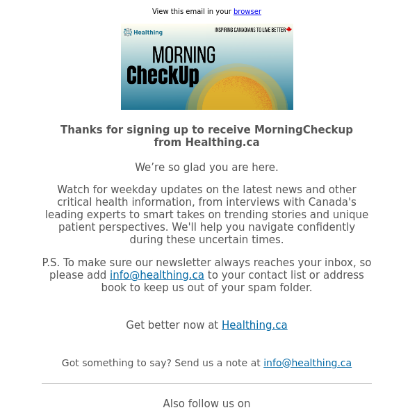 Thanks for signing for MorningCheckup from Healthing.ca