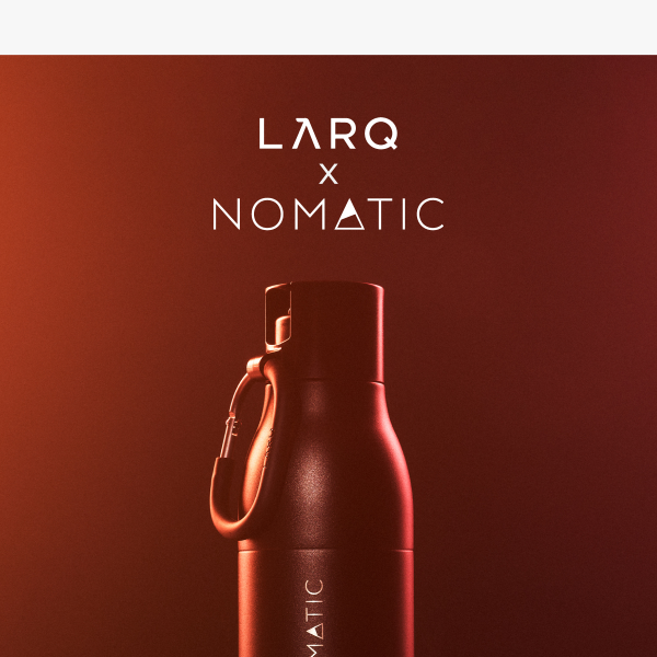 GOING FAST! LARQ X NOMATIC