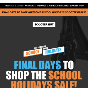 FINAL DAYS To Shop The School Holidays Sale ⏰