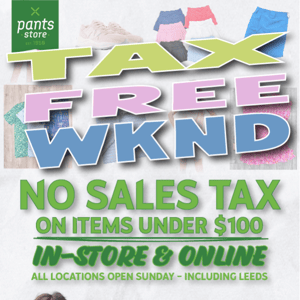 💰👖 Today's the Day: Tax Free Weekend Begins – Savings Await on Items Under $100 at Pants Store! 🎉💻