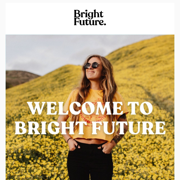 Welcome to Bright Future + 10% Off 🍄