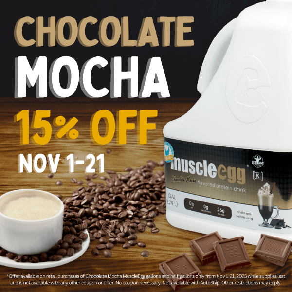 Chocolate. Mocha. MuscleEgg. Save now.