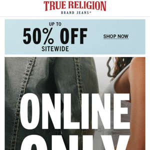 Up To 50% Off True Exclusives