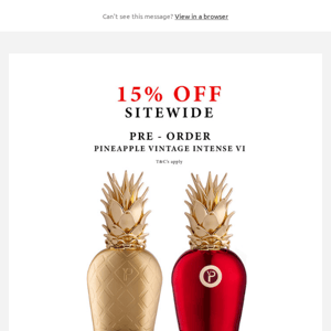 15% off everything + Pineapple Vintage Intense VI