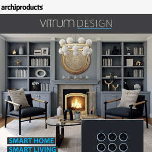 Smart Home, Smart Living with Vitrum: more functional, safe and sustainable environments