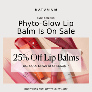 Last Chance To Save 25% On Lip Balm