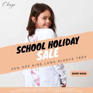 School Holiday Sale! 30% OFF KIDS LS TEES!