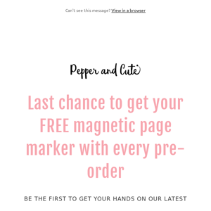 Last chance to get your free magnetic page marker with every pre-order