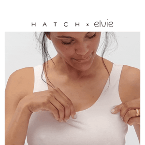 HATCH + 15% Off Elvie = 🙌🏼