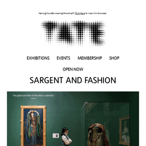 Open now: Sargent and Fashion at Tate Britain 👗