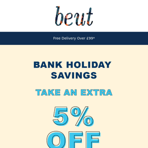 Extra 5% Off Sale | Bank Holiday Savings