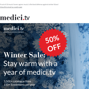 The world's greatest music is still 50% off: the medici.tv winter sale continues