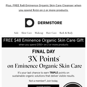 LAST CALL to earn 3x points on Eminence Organic Skin care