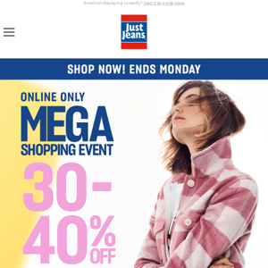 Don’t miss the Mega Shopping Event! Shop 30-40% off edit