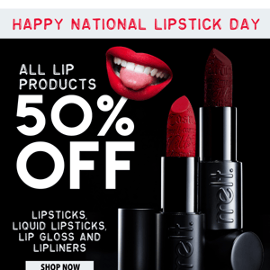 💄Happy National Lipstick Day! 💋 50% off ALL LIP PRODUCTS💄