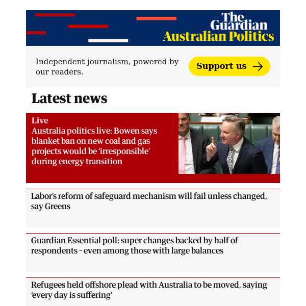 Australian politics: Australia politics live: Bowen says blanket ban on new coal and gas projects would be ‘irresponsible’ during energy transition