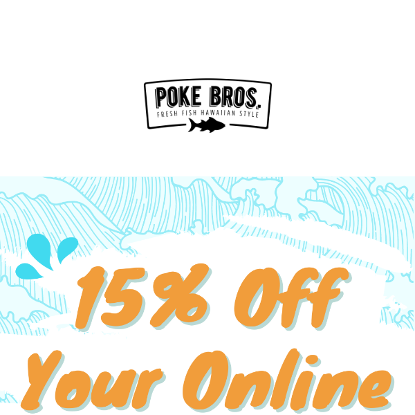 🐟 15% Off Online Pickup Orders! 🐟
