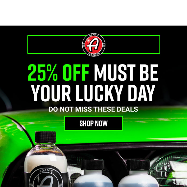 25% Off St. Patrick's Day Sale Is Here*