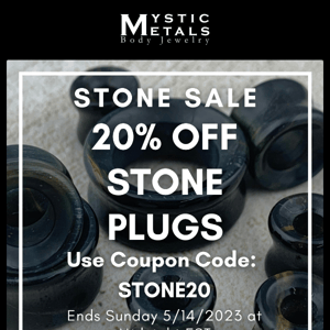 Mystic Metals | Stone Sale! 20% off all stone plugs with code STONE20 until Sunday 5/14