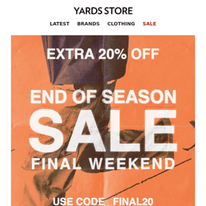 End Of Season Sale | Final Weekend