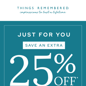 Celebrate your next milestone with 25% off