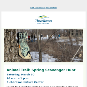 Attend the Animal Trail: Spring Scavenger Hunt, join the Hiking Club, try an Orienteering Skills Clinic and more!