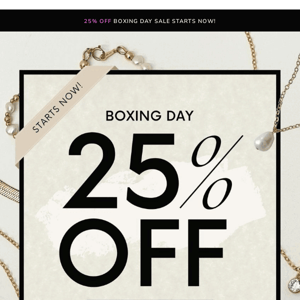 Boxing Day Sale is here! ❤️ 25% OFF SITEWIDE