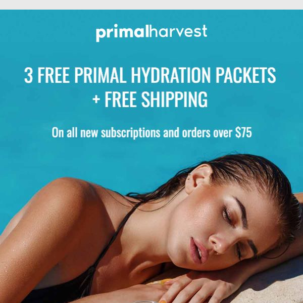 Only hours left to claim your FREE Primal Hydration!