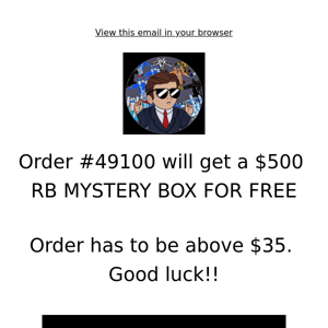 FREE $500 MYSTERY BOX!!