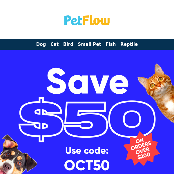 Hurry! $50 Off on Pet Supplies at PetFlow - Expires Friday Midnight