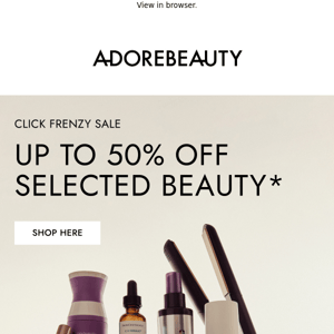 It's here: up to 50% off selected beauty*