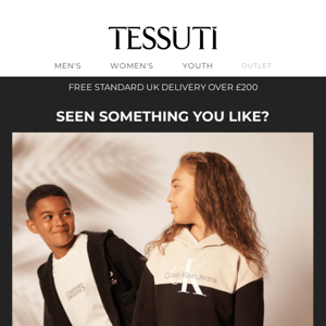  We noticed you browsing the latest youth fashion, Tessuti 