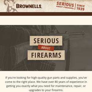 When it comes to firearms, we're as serious as you