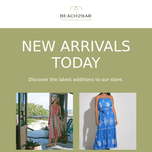 New Arrivals Today from Elan & Lindsey Brown at Beach 2 Bar