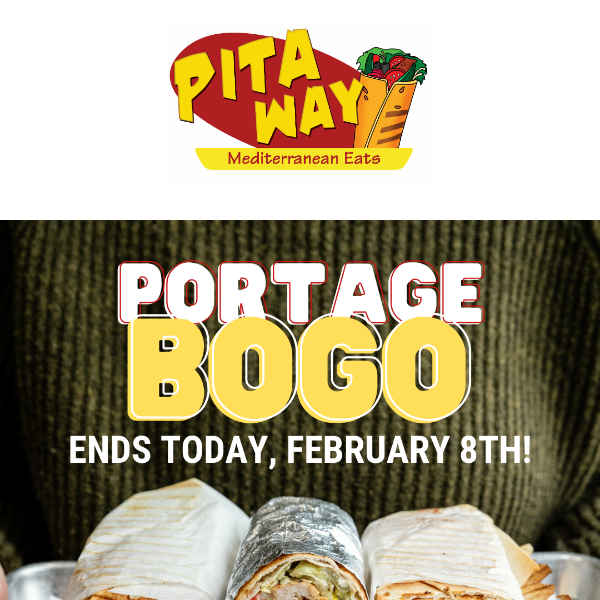 Last Day for BOGO at Pita Way Portage!
