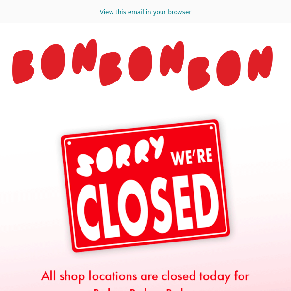 P.S. Shops Are Closed Today