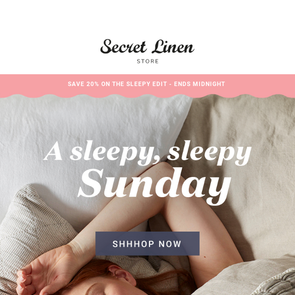 Don't hit snooze! 20% off The Sleepy Edit ends tonight