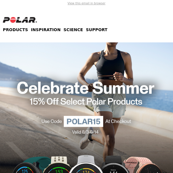 The "Celebrate Summer" Sale Is Here! - Save 15% On Select Polar Products