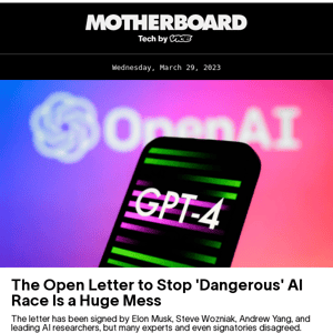 The Open Letter to Stop 'Dangerous' AI Race Is a Huge Mess