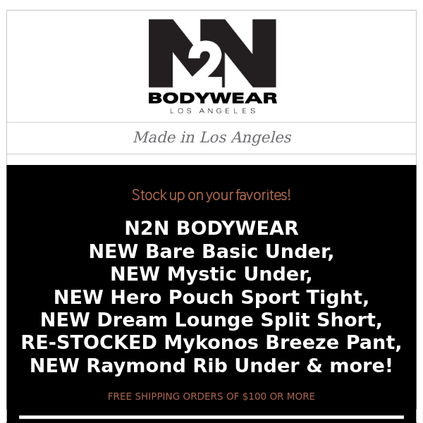 NEW Bare Basic Under, NEW Mystic Under, NEW Hero Pouch Sport Tight, NEW  Dream Lounge Split, RE-STOCKED Mykonos Breeze Pant & more! - N2N Bodywear