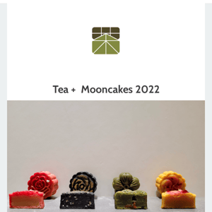 Still Thinking About Our Tea Mooncakes 2022?