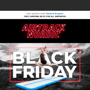 🖤 Hey, AirTrack Nordic - Your Black Friday promo code expires TONIGHT!