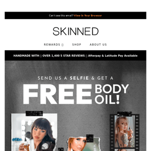 Send us a selfie & get a FREE body oil 🤳