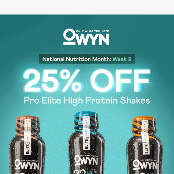 💥25% OFF Pro Elite High Protein Shakes. For Limited Time Only During National Nutrition Month.